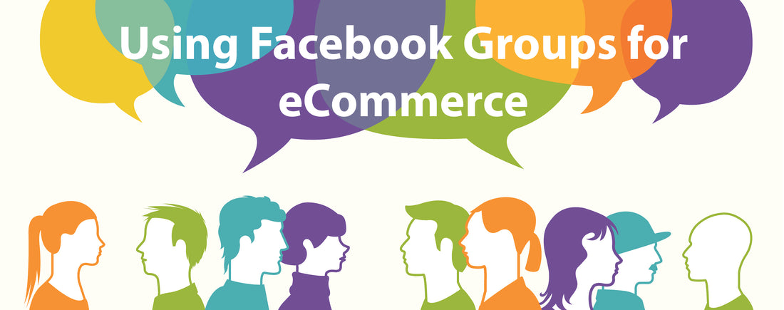 Find a Community and Grow Your eCommerce Business With Facebook Groups